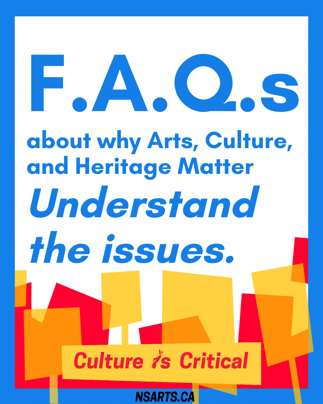 F.A.Q.s about why Arts, Culture, and Heritage Matter. Understand the issues. Culture is critical.